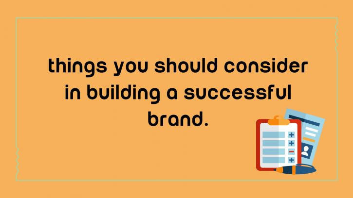 things you should consider in uilding a successful brand